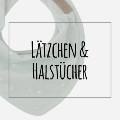 Lätzchen & Halstücher