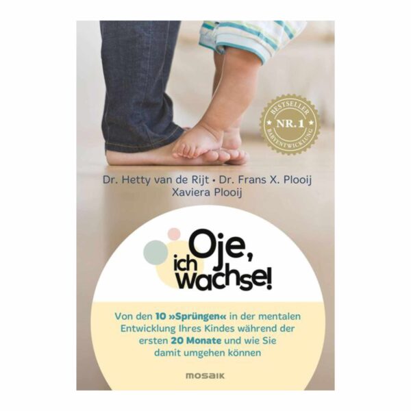 Buch „Oje, ich wachse!" von Hetty van de Rijt und Frans X. Plooij, Mosaik Verlag – Elternratgeber zu Entwicklungssprüngen bei Babys.