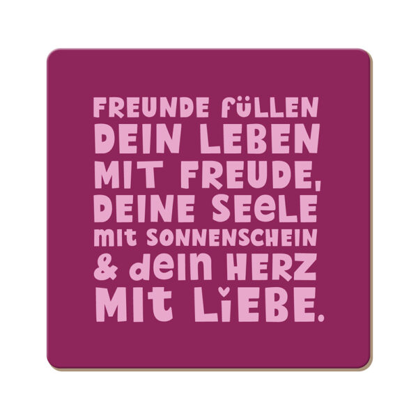 Grafikwerkstatt Korkuntersetzer Freunde füllen dein Leben, beerenfarben mit rosa Schrift über Freundschaft